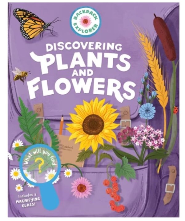 Front cover of "Backpack Explorer: Discovering Plants and Flowers." Features vibrant flowers, a sunflower, butterfly, bee, and a magnifying glass. Playful and educational tone.