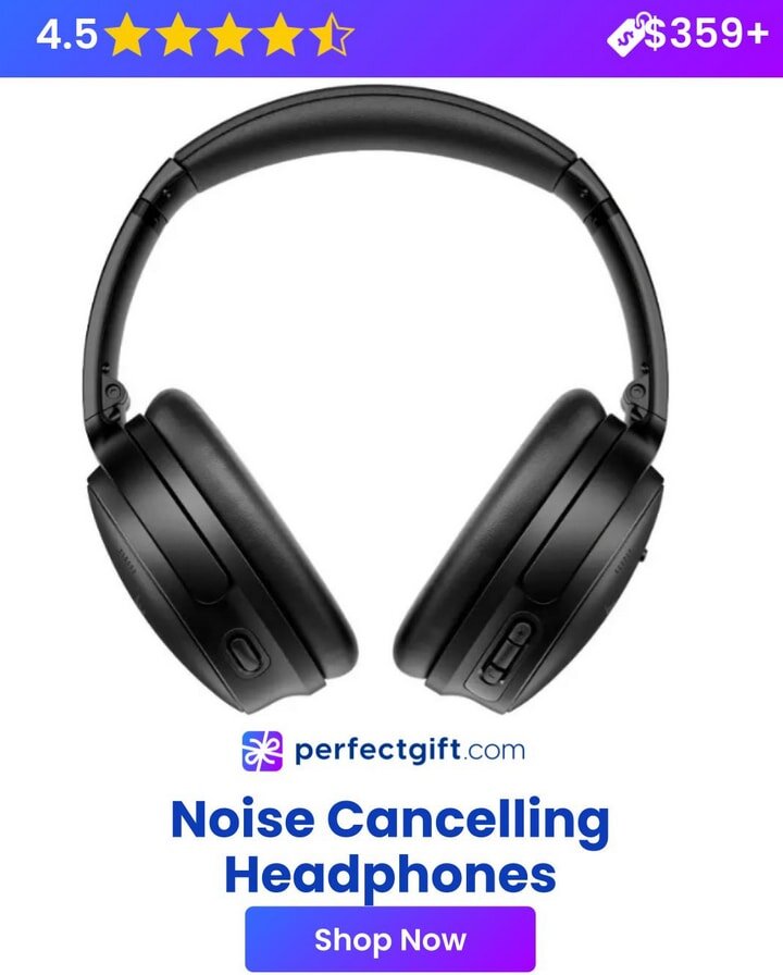 Black noise cancelling headphones with 4.5-star rating, priced at $359+. Available at perfectgift.com. Shop now button below.