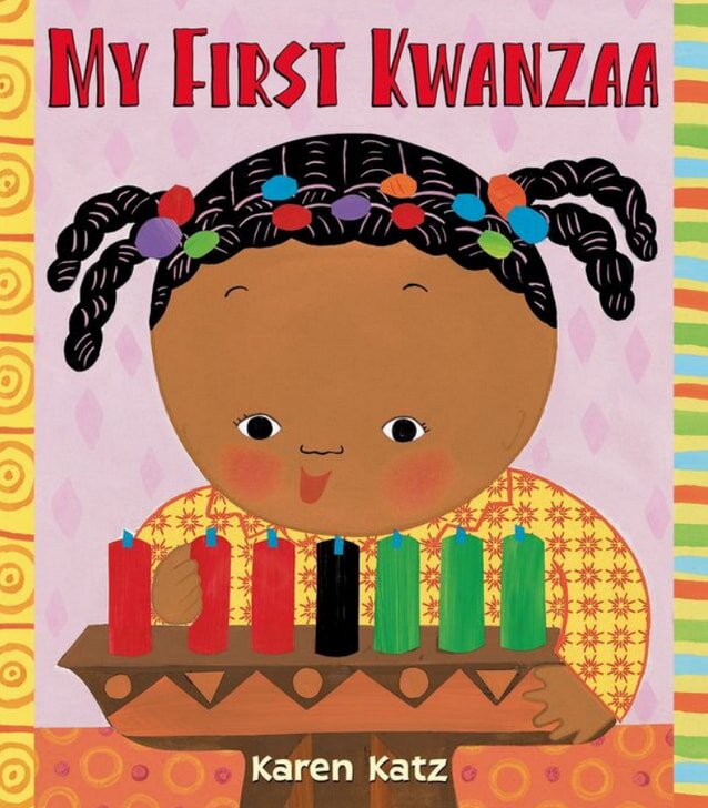 Cover of "My First Kwanzaa" by Karen Katz, featuring colorful illustrations celebrating Kwanzaa traditions and symbols.