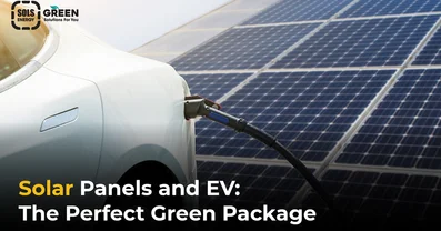 Solar Panels and EV: The Perfect Green Package