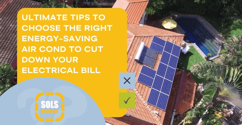 Ultimate Tips to Choose the Right Energy-Saving Air Cond to Cut Down Your Electrical Bill