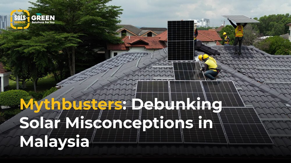 Mythbusters: Debunking Solar Misconceptions in Malaysia