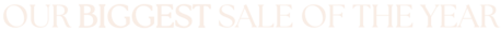 our biggest sale of the year