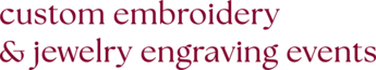 custom embroidery & jewelry engraving events