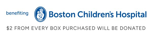 the purchase of this box is benefiting Boston Children's Hospital. $2 From every box purchased will be donated