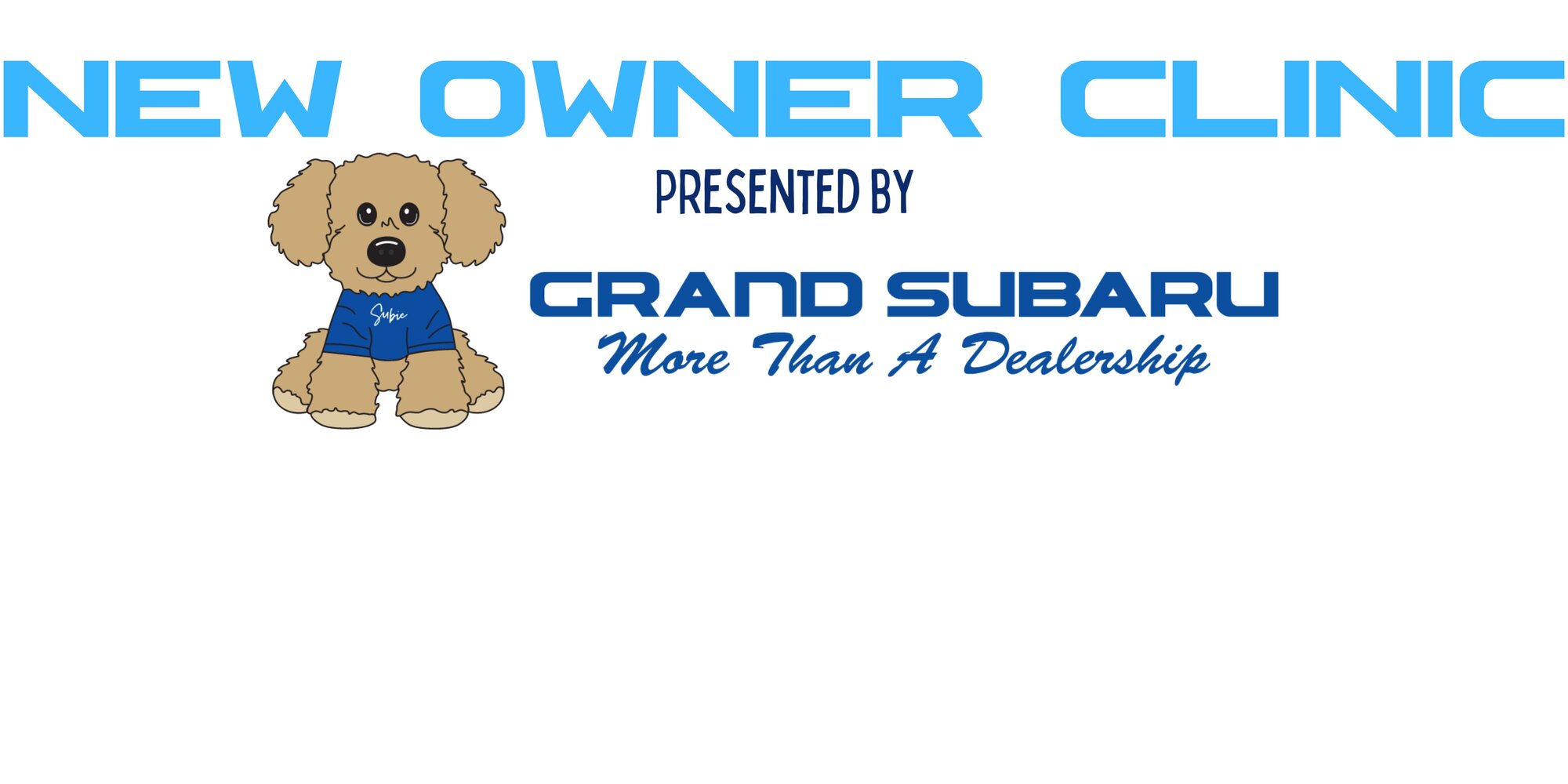Grand Subaru New Owner Clinic Event