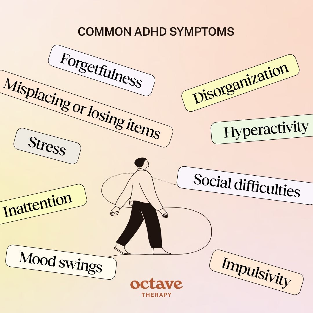An infographic titled “Common ADHD Symptoms” by Octave Therapy. It features an illustrated person walking across a soft pastel background surrounded by floating text boxes naming typical ADHD traits. The listed symptoms include forgetfulness, disorganization, misplacing or losing items, hyperactivity, stress, social difficulties, inattention, impulsivity, and mood swings. The design uses warm, calming colors and fluid shapes to create a balanced, approachable visual that normalizes discussion of ADHD.