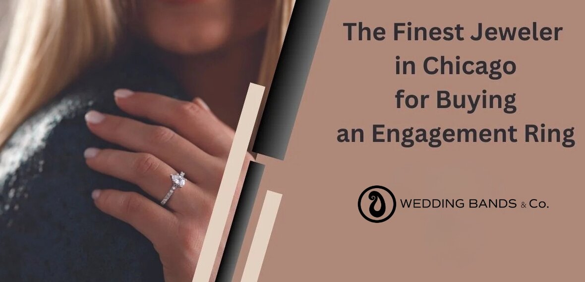 The Finest Jeweler in Chicago for Buying an Engagement Ring