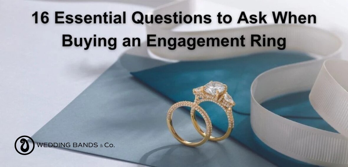 16 Essential Questions to Ask When Buying an Engagement Ring