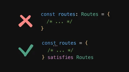 Better Configuration in TypeScript with the `satisfies` Operator