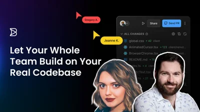Let Your Whole Team Build on Your Real Codebase
