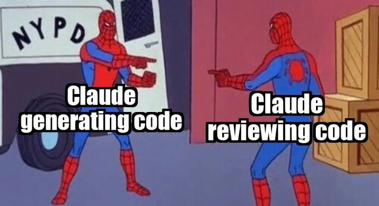 The "Spider-Man Pointing at Spider-Man" meme, where one Spider-Man is labeled "Claude generating code" and the other is labeled "Claude reviewing code," highlighting the conflict of having an AI check its own work.