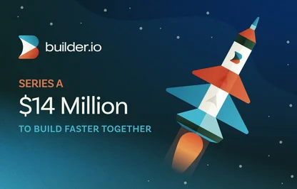 $14M to Build Faster Together
