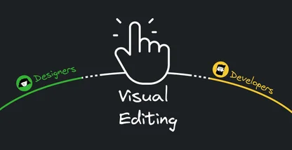 Visual Editing is Bridging the Gap Between Developers and Designers