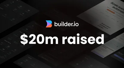 Builder.io closes $20 million in funding led by M12, Microsoft’s Venture Fund
