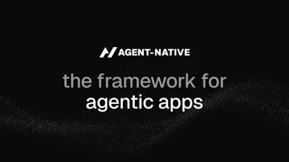 Introducing Agent-Native Beta: The Framework for Agentic Apps