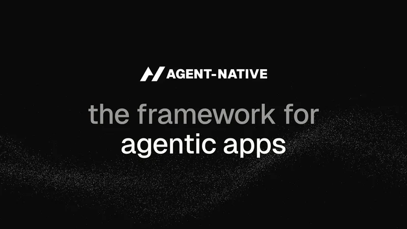 Introducing Agent-Native Beta: The Framework for Agentic Apps