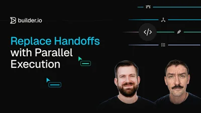 Replace Handoffs with Parallel Execution