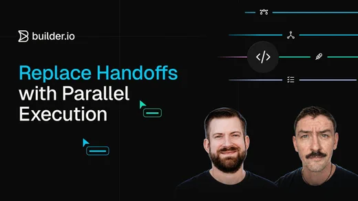 Replace Handoffs with Parallel Execution