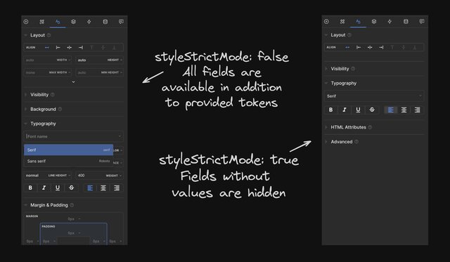 Image comparing strict mode true and strict mode false. There's a screenshot on the left of the Style tab when strict mode is set to false, shows all of the built-in style fields in addition to the developer-provided tokens. In this example, two fonts are supplied and show up in the list as the choices for the font.

In the second screenshot to the right, which is of the Style tab when strict mode is set to true, fields without developer-provided values are hidden.