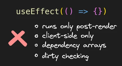 Why useEffect May Not Be the Best Abstraction