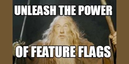 Feature Flags Facilitate Fabulous Fast Flexible Features 