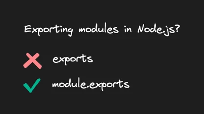 Node.js module.exports vs. exports: The Right Choice