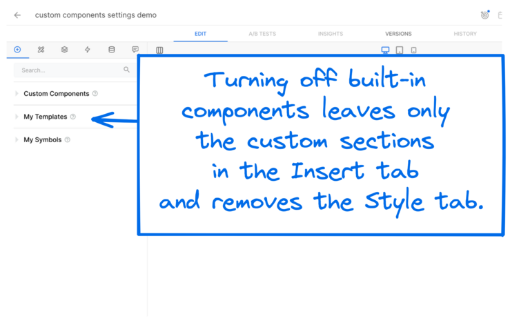 Screenshot of the Insert tab with this note: "Turning off built-in  components leaves only  the custom sections  in the Insert tab  and removes the Style tab."