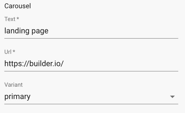 An example carousel object. The text field has placeholder text that says landing page. There's also a URL input with the Builder website as a placeholder, and variant which is a drop-down. The variant selection is set to primary.