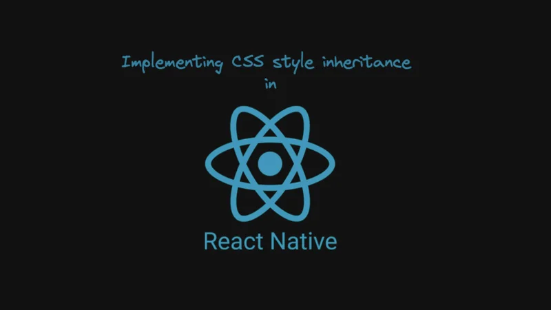 Implementing CSS Style Inheritance in React Native
