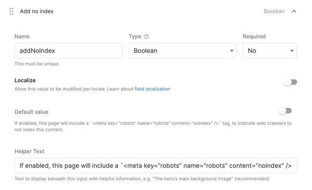 Screenshot of an example custom field that Builder uses in its docs page model that adds a toggle for noindex. The type is boolean, it isn't required, and the Helper Text reads, "If enabled, this page will include a <meta key="robots" name="robots" content="noindex /> tag to indicate to web crawlers to not index this content".