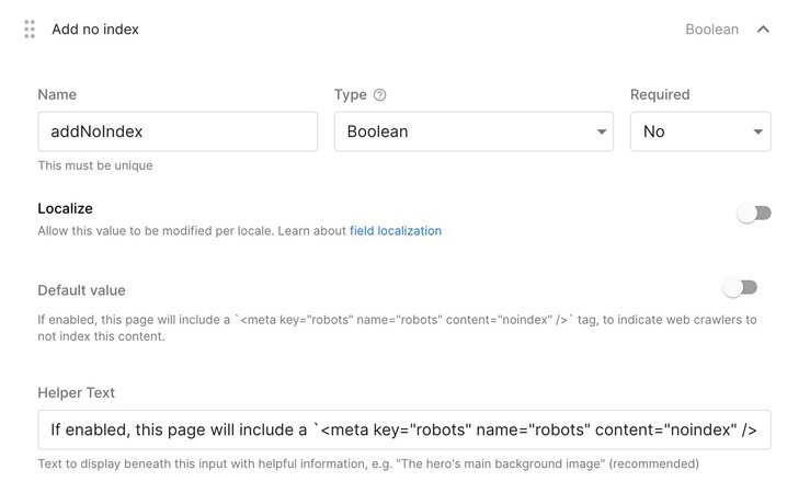 Screenshot of an example custom field that Builder uses in its docs page model that adds a toggle for noindex. The type is boolean, it isn't required, and the Helper Text reads, "If enabled, this page will include a <meta key="robots" name="robots" content="noindex /> tag to indicate to web crawlers to not index this content".