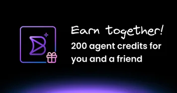 Earn 200 agent credits for you and a friend
