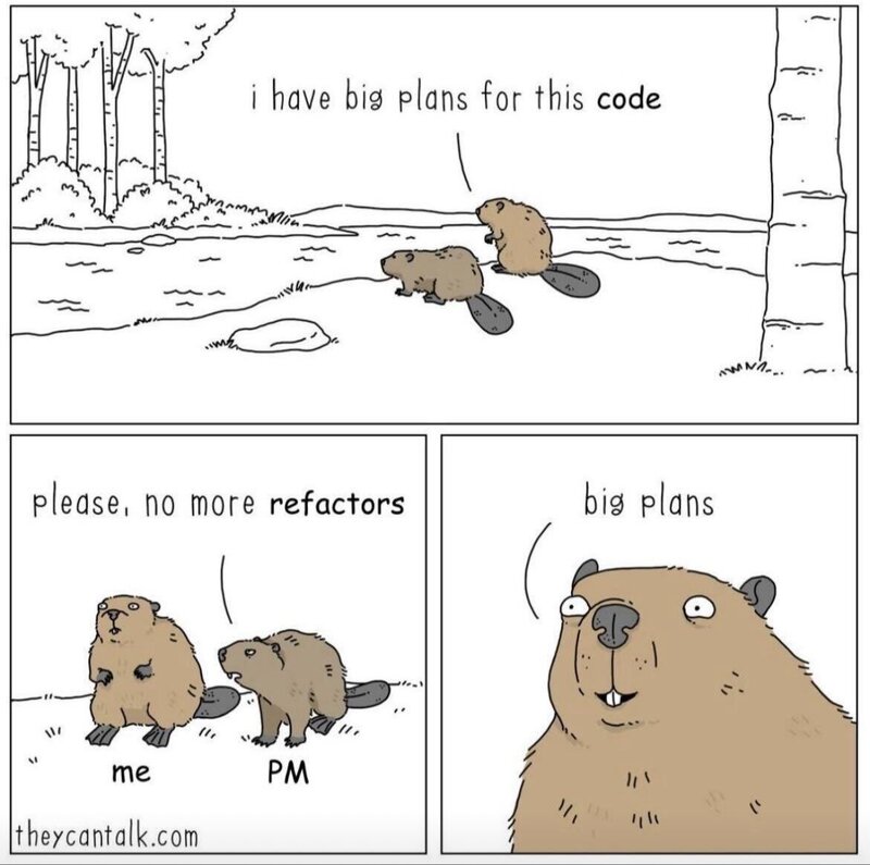 Comic of a beaver that is a little too obsessed with refactoring code