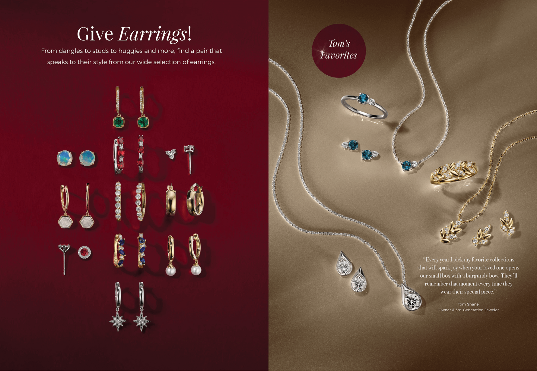 A beautiful arrangement of fashion earrings and some of Tom Shane's favorite holiday pieces
