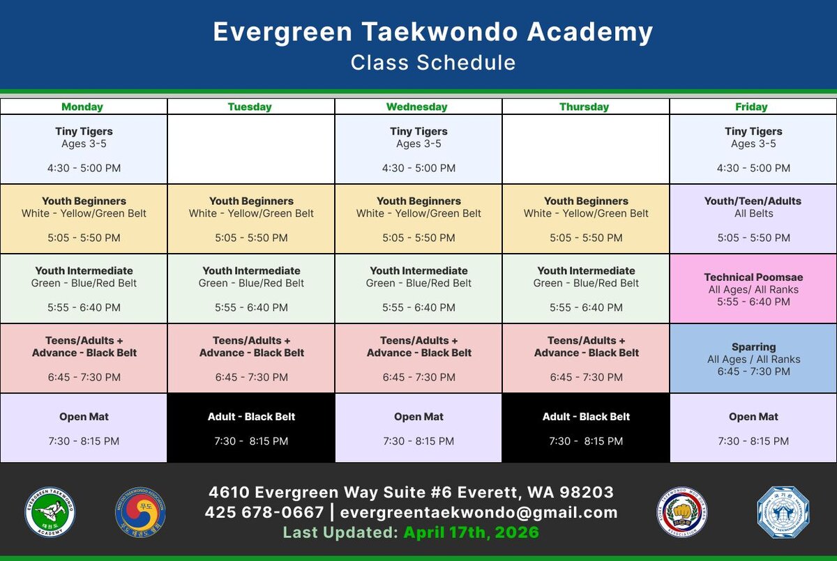 Evergreen Taekwondo Academy class schedule.

Mondays, Wednesdays:
Tiny Tigers ages 3 to 5, 4:30 to 5:00 PM.
Youth Beginners, white to yellow/green belt, 5:05 to 5:50 PM.
Youth Intermediate, green to blue/red belt, 5:55 to 6:40 PM.
Teens and Adults advanced to black belt, 6:40 to 7:30 PM.
Open Mat, 7:30 to 8:15 PM.

Tuesdays, Thursdays:
Youth Beginners, white to yellow/green belt, 5:05 to 5:50 PM.
Youth Intermediate, green to blue/red belt, 5:55 to 6:40 PM.
Teens and Adults advanced to black belt, 6:40 to 7:30 PM.
Adult black belt class, 7:30 to 8:15 PM.

Fridays:
Tiny Tigers ages 3 to 5, 4:30 to 5:00 PM.
Youth, Teen, and Adult all belts class, 5:05 to 5:50 PM.
Technical Poomsae for all ages and ranks, 5:55 to 6:40 PM.
Sparring for all ages and ranks, 6:40 to 7:30 PM.
Open Mat, 7:30 to 8:15 PM.”