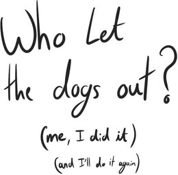 Who Let The Dogs Out?