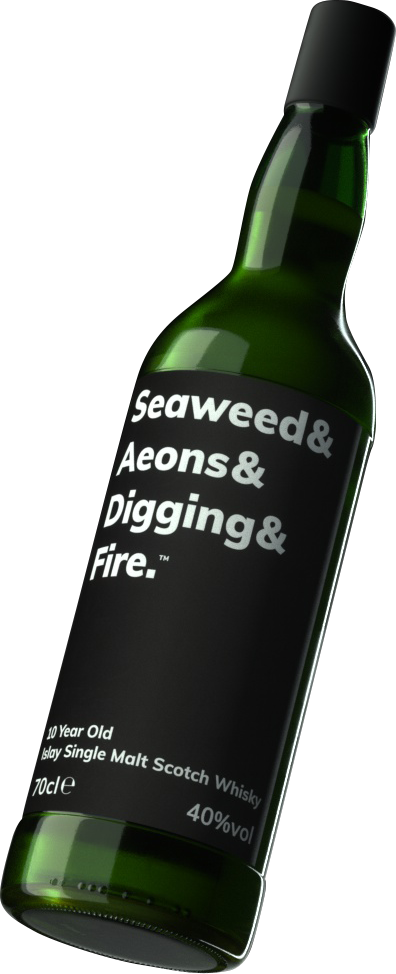 a bottle of Seaweed& Aeons& Digging &Fire. 10 Year Old Islay Single Malt Scotch Whisky