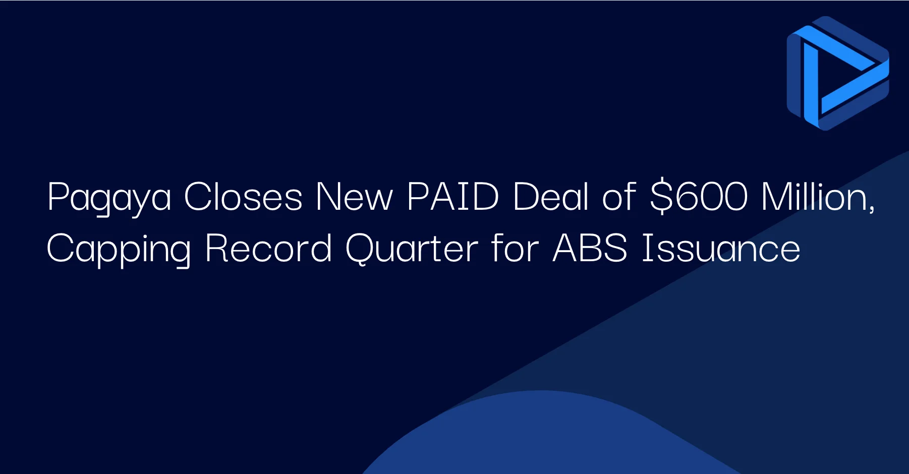 "Pagaya Closes New PAID Deal of $600 Million, Capping Record Quarter for ABS Issuance"