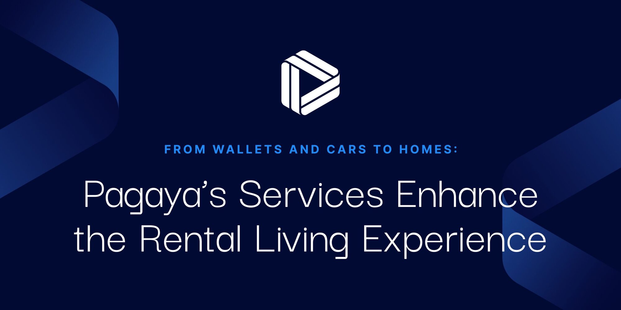 "From Wallets and Cars to Homes: Pagaya’s Services Enhance the Rental Living Experience text on blue background with ribbons"
