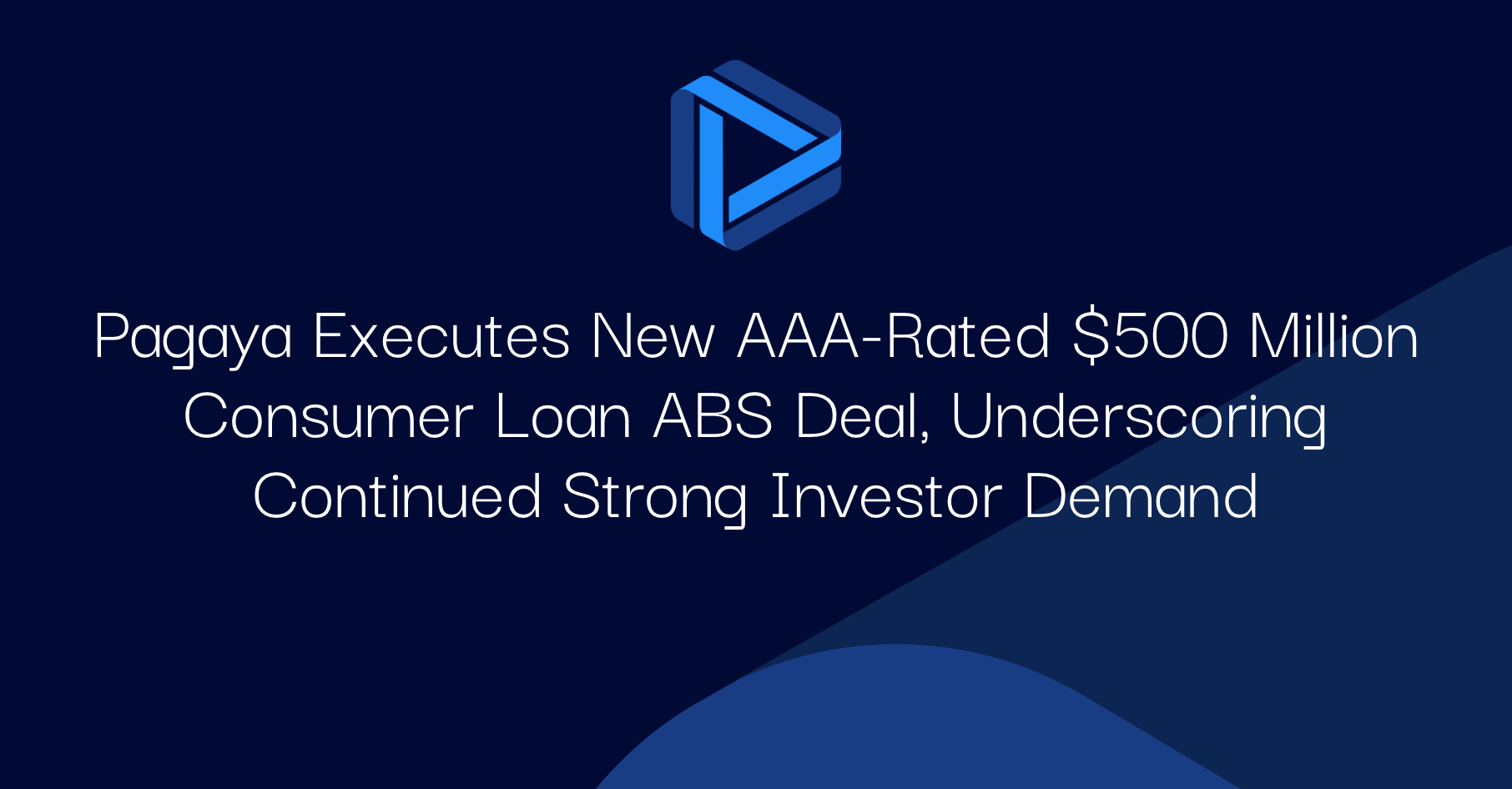 "Pagaya Executes New AAA-Rated $500 Million Consumer Loan ABS Deal, Underscoring Continued Strong Investor Demand"