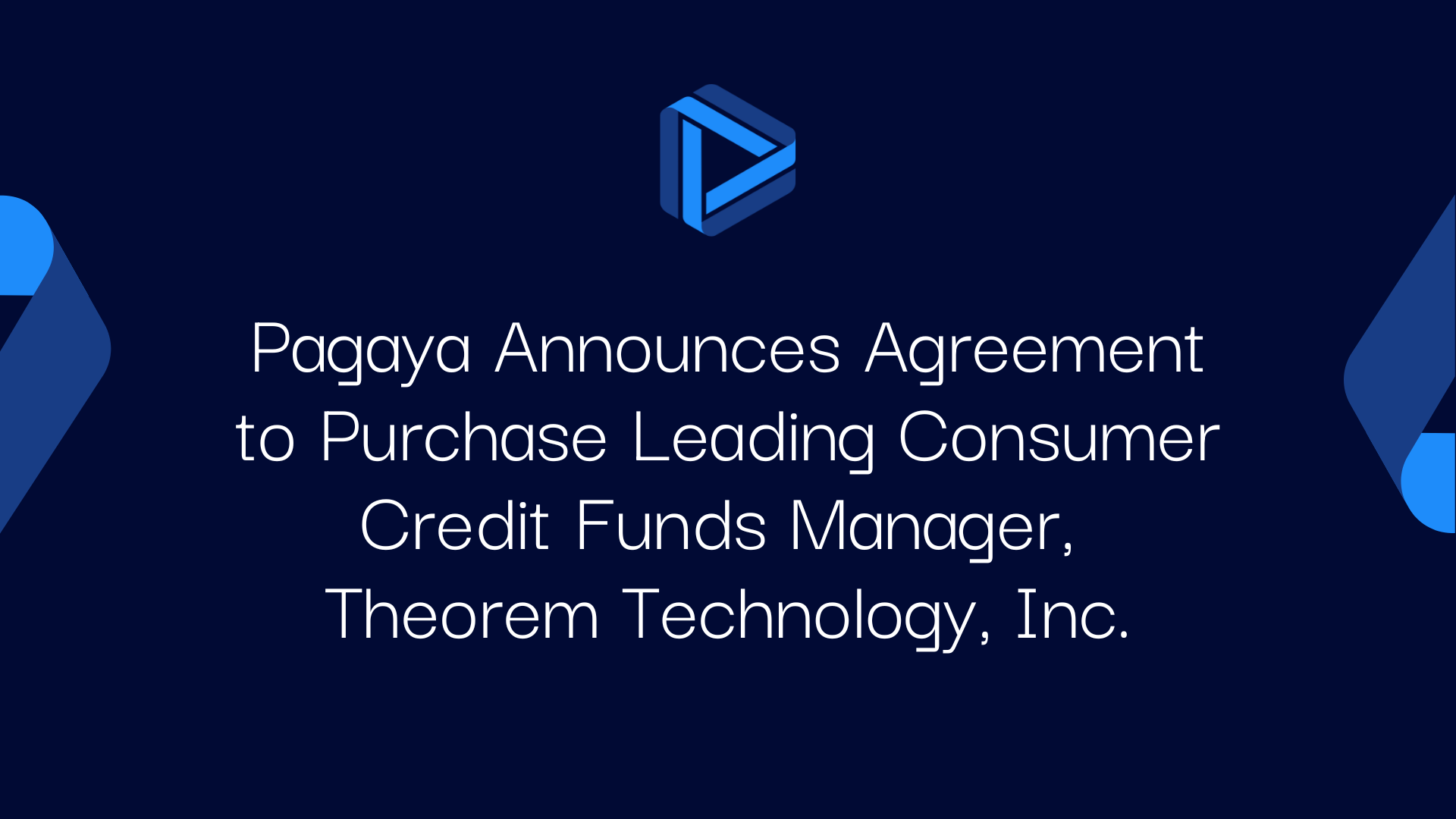 "Pagaya Announces Agreement to Purchase Leading Consumer Credit Funds Manager, Theorem Technology, Inc."
