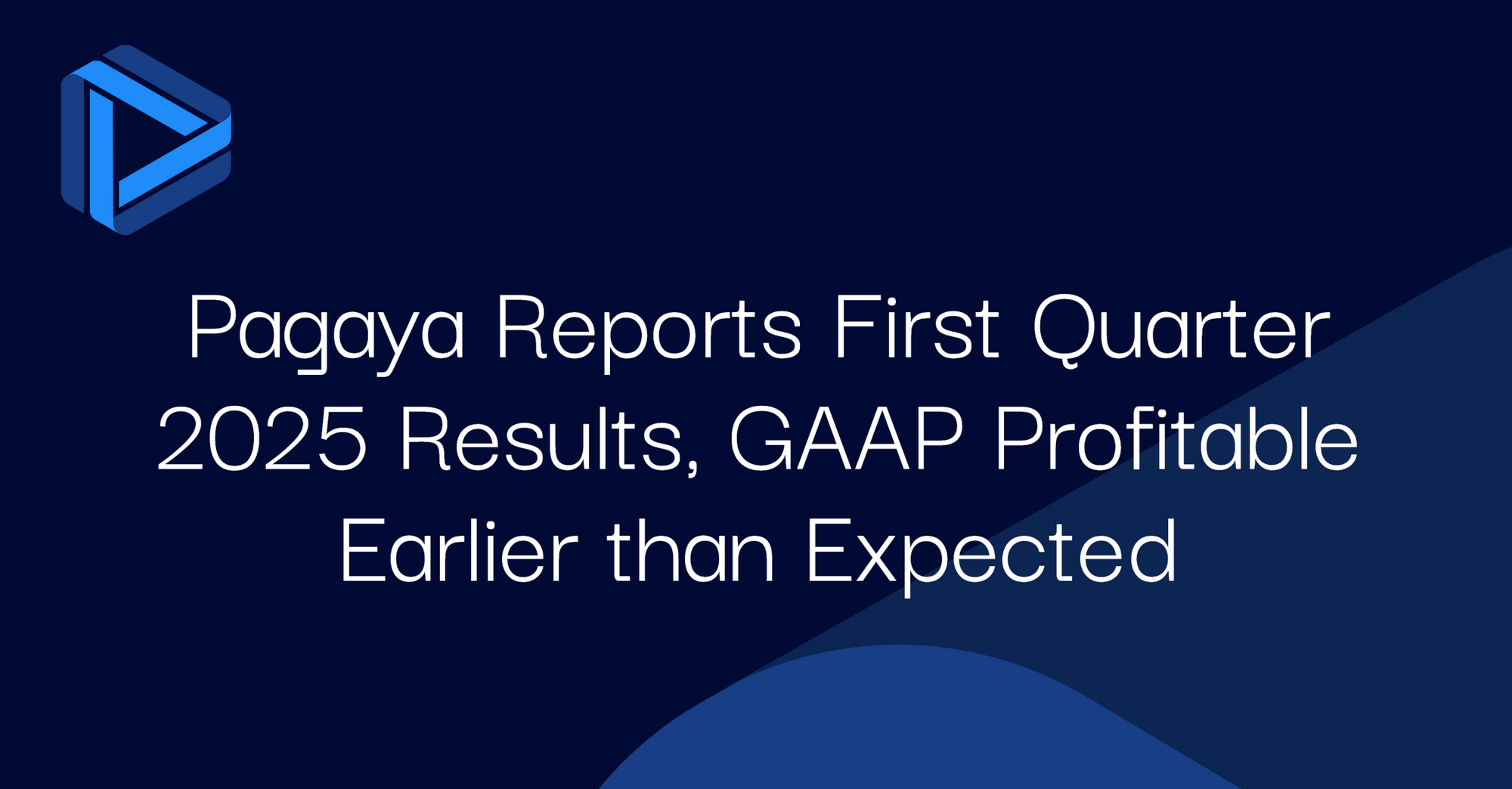 "Pagaya Reports First Quarter 2025 Results, GAAP Profitable Earlier than Expected"