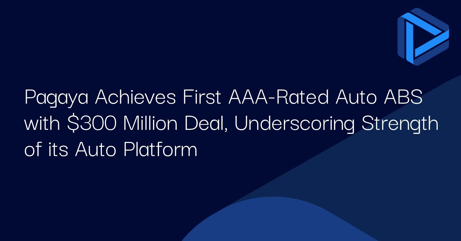 "Pagaya Achieves First AAA-Rated Auto ABS with $300 Million Deal, Underscoring Strength of its Auto Platform"