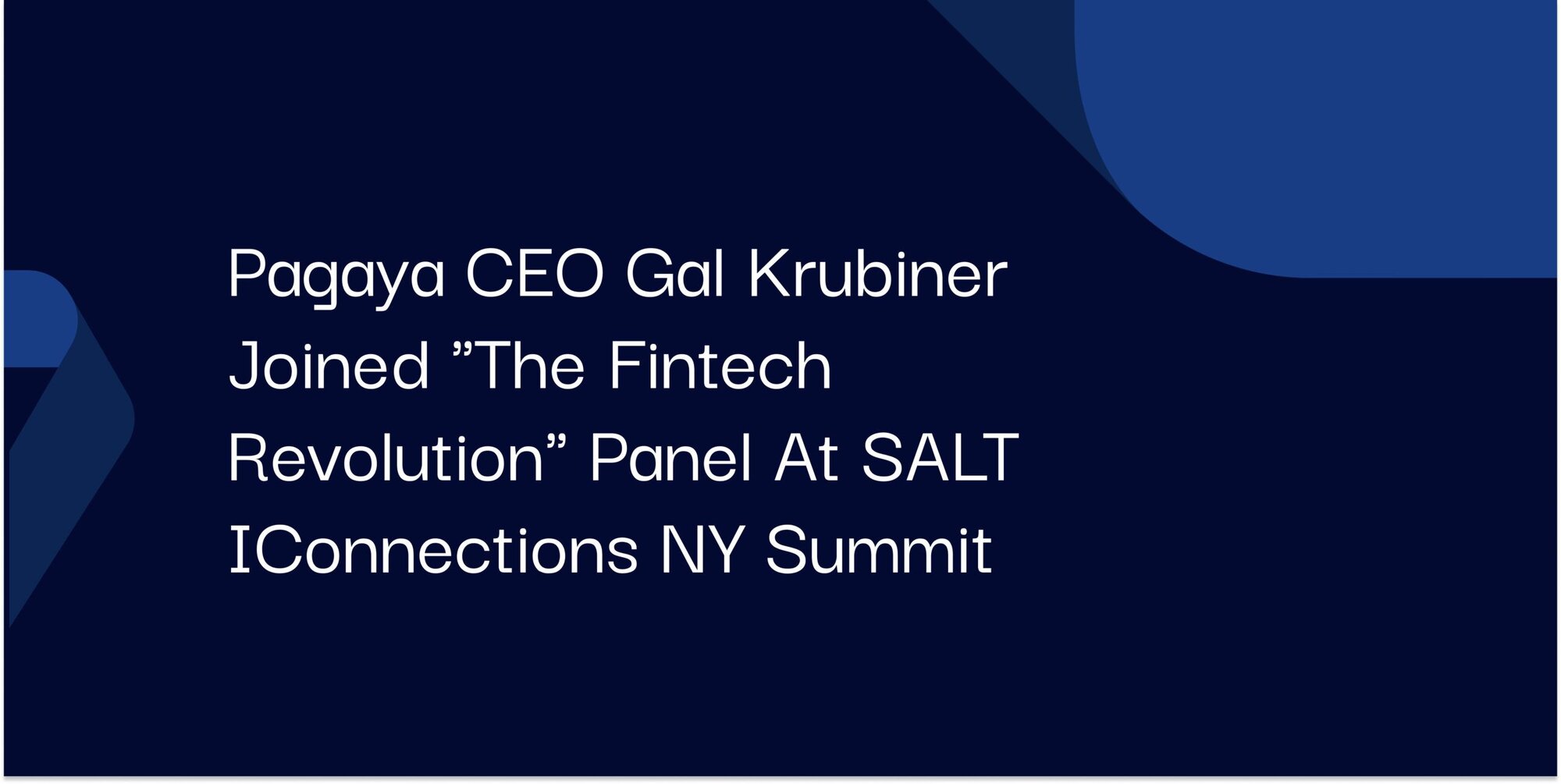 "Pagaya CEO Gal Krubiner joined The Fintech Revolution panel at SALT iConnections NY Summit"