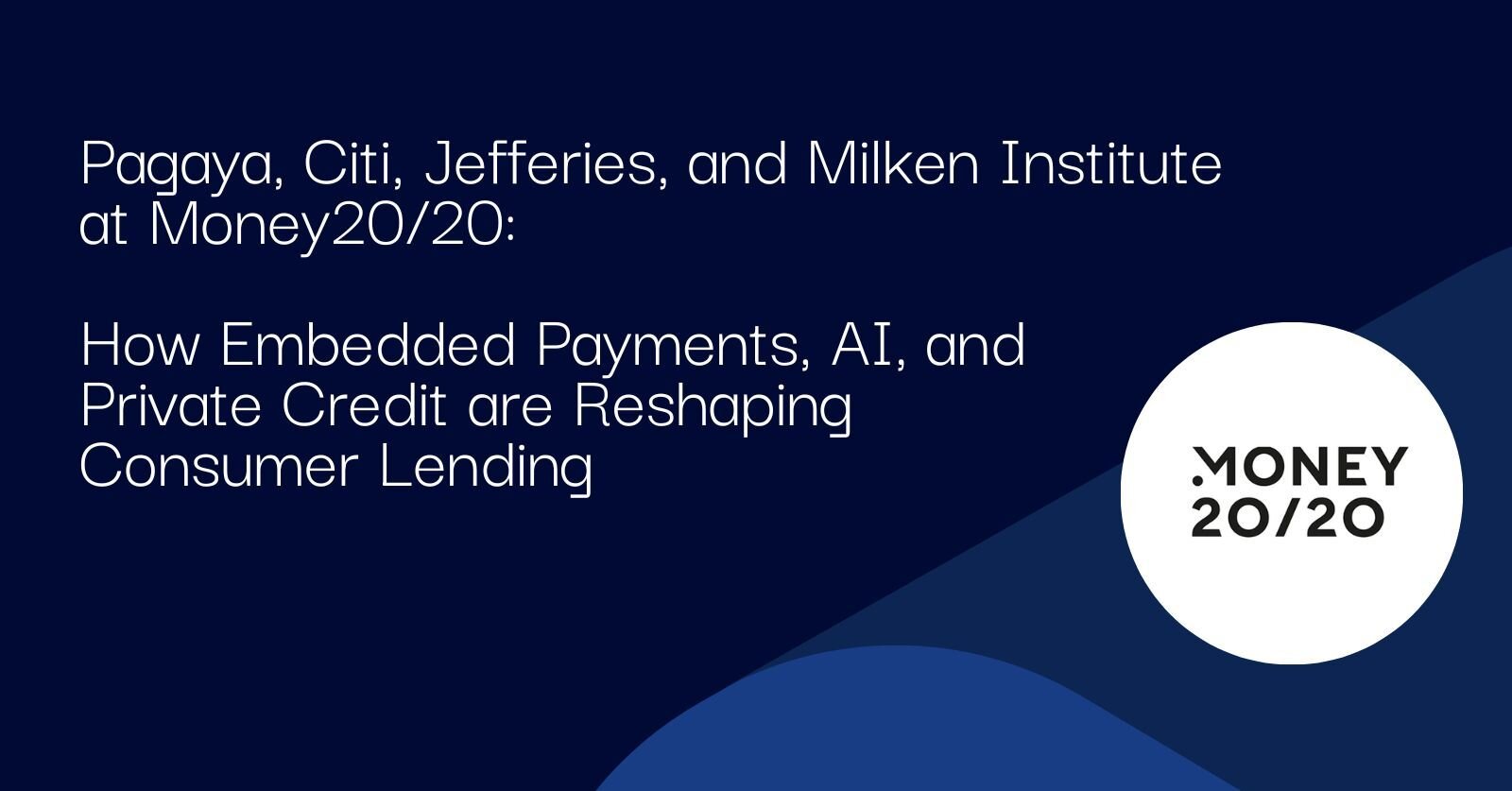 "Pagaya to Join Citi, Jefferies and Milken Institute to Discuss the Trends Reshaping Consumer Lending at Money20/20 USA 2024"