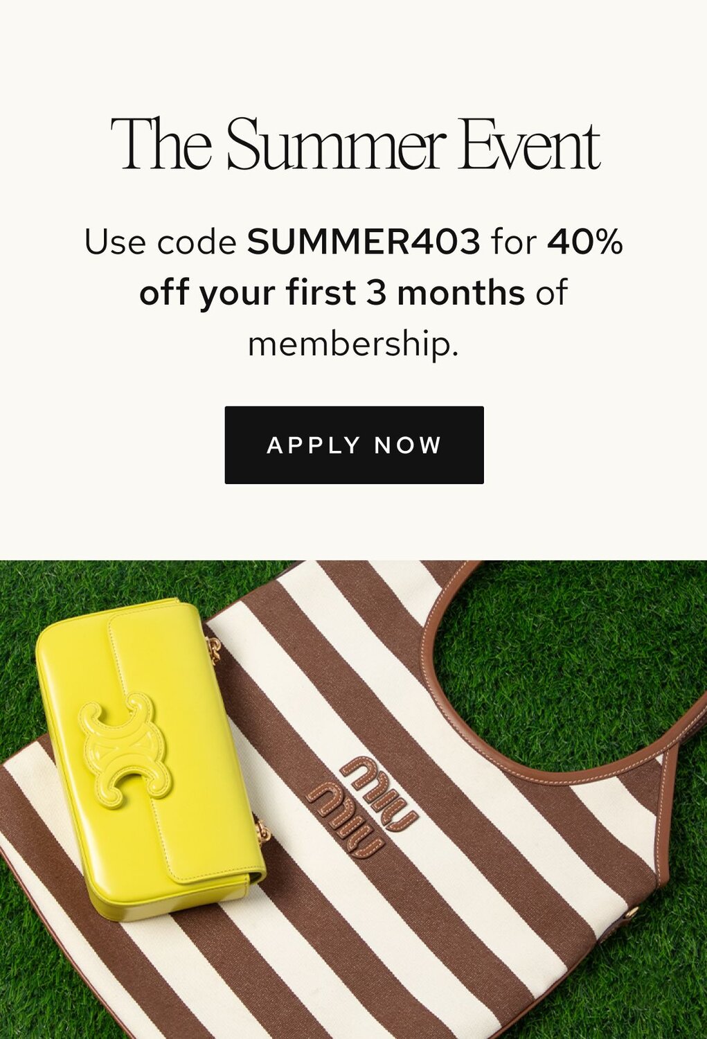 Use code SUMMER403 for 40% off your first 3 months of membership. 