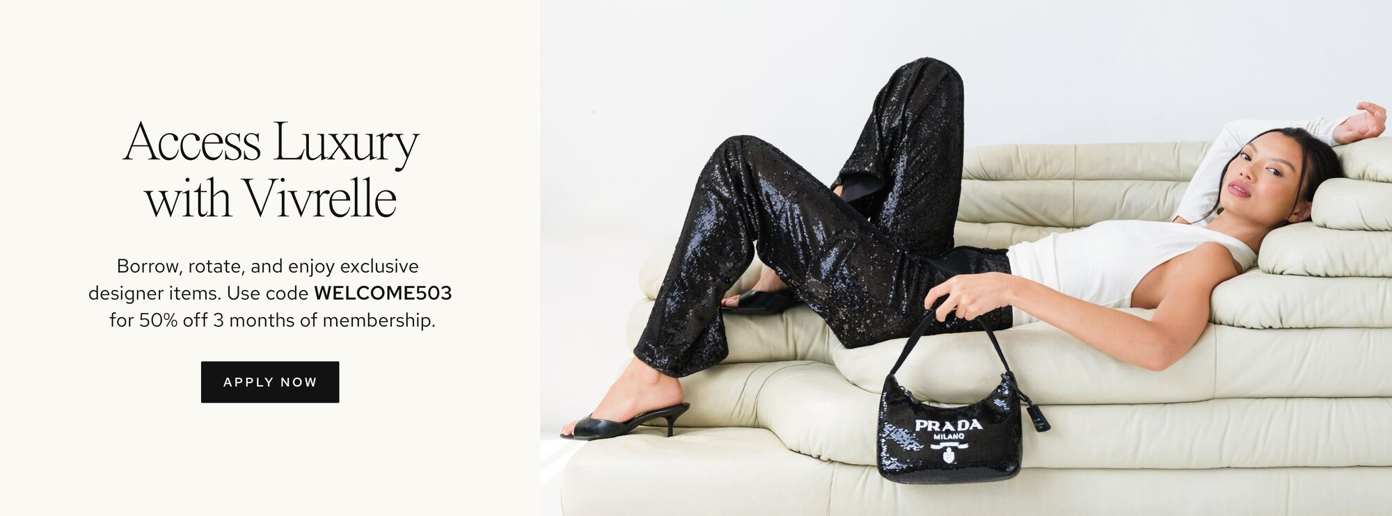 Photo of women holding luxury bags from Vivrelle. Text: Access Luxury with Vivrelle. Borrow, rotate, and enjoy exclusive designer items. CTA: Apply now. 