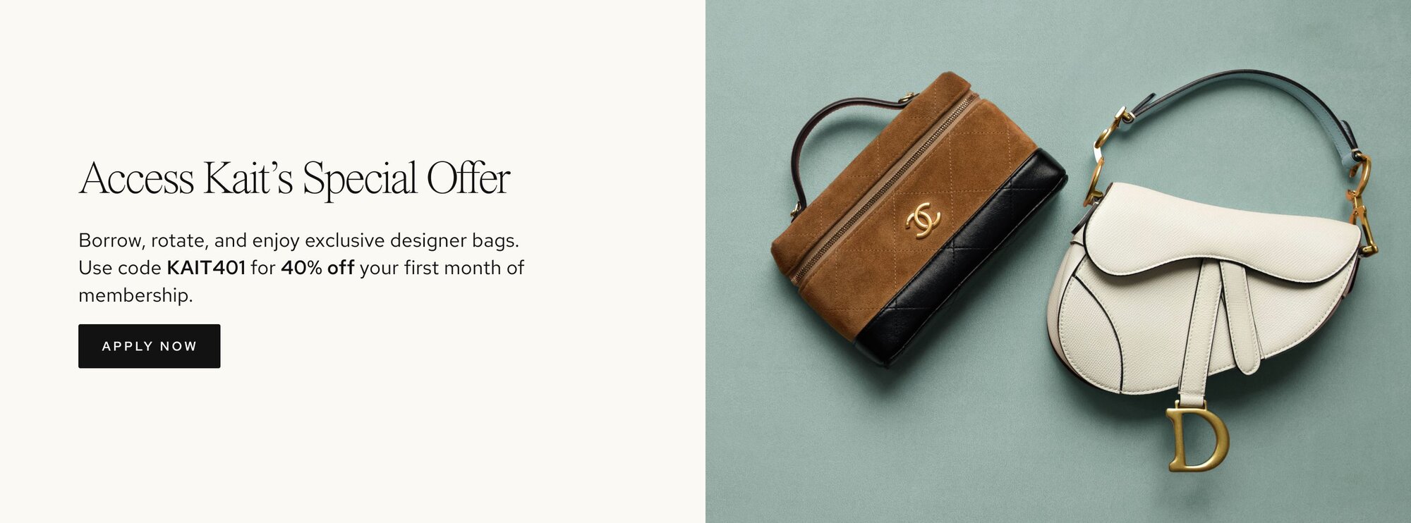 Borrow, rotate, and enjoy exclusive designer bags. Use code KAIT401 for 40% off your first month of membership.