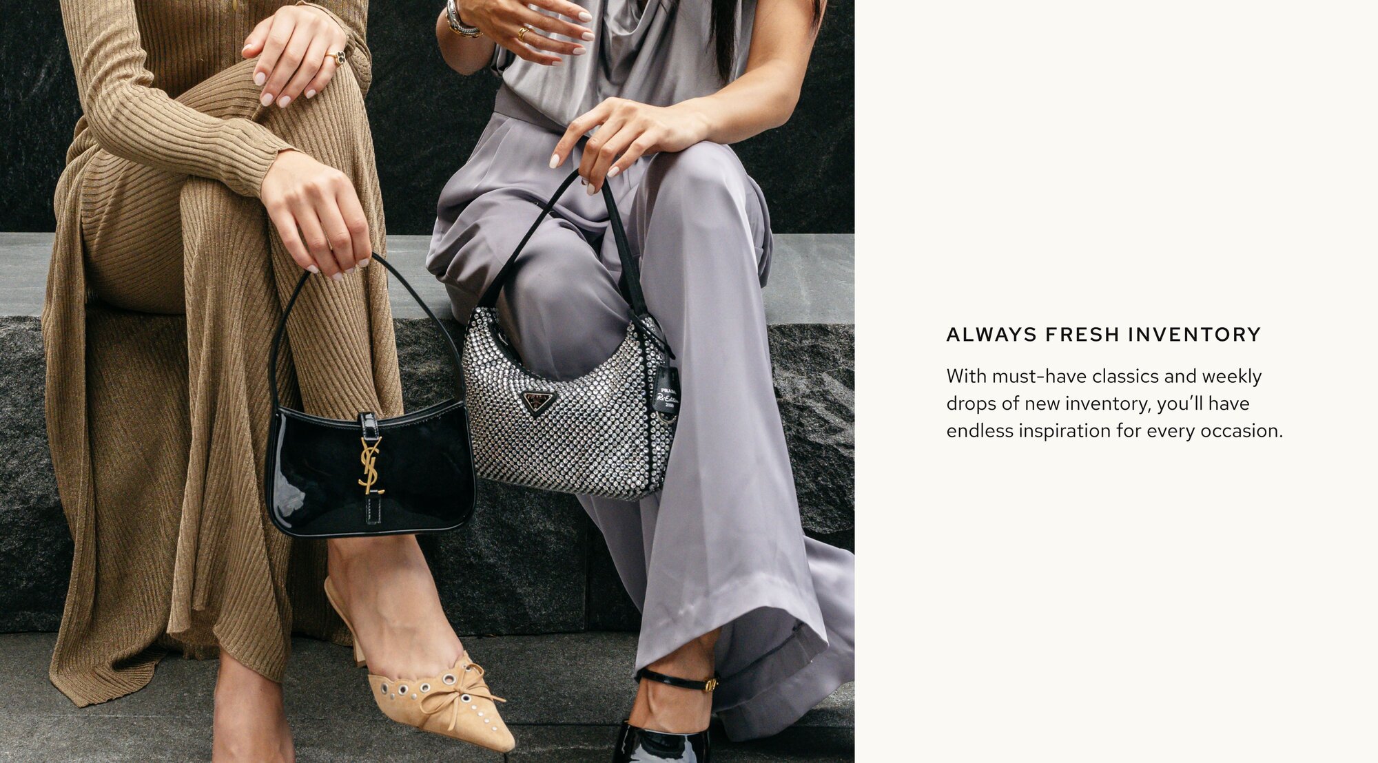 Photo of two women wearing elegant clothes and sitting down, each with a Vivrelle luxe bag in hand. Text on image reads: "Always Fresh Inventory: With must-have classics and weekly drops of new inventory, you’ll have endless inspiration for every occasion.”